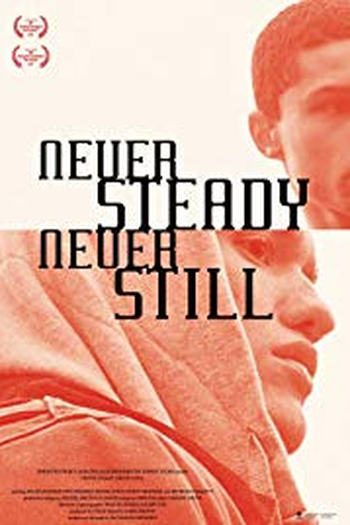 Poster de Curta Never Steady, Never Still (2015)