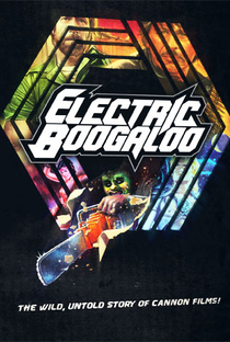 Electric Boogaloo: The Wild, Untold Story of Cannon Films - Poster / Capa / Cartaz - Oficial 2
