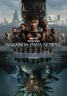 Pantera Negra: Wakanda Para Sempre (Black Panther: Wakanda Forever)