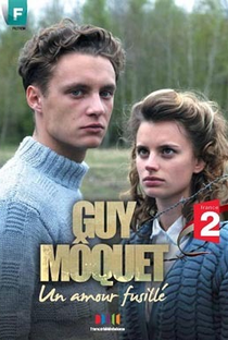 Guy Môquet, un amour fusillé - Poster / Capa / Cartaz - Oficial 1