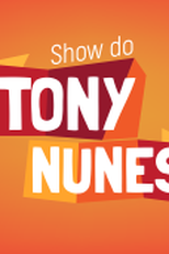 Show do Tony Nunes (Show do Tony Nunes)