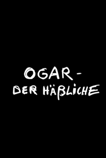 Ogar – the Ugly - Poster / Capa / Cartaz - Oficial 1