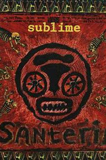 Sublime: Santeria (Sublime: Santeria)