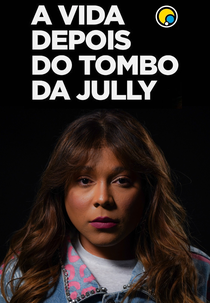 A Vida Depois do Tombo da Jully (A Vida Depois do Tombo da Jully)