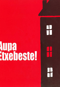 Aupa Etxebeste! (Aupa Etxebeste!)