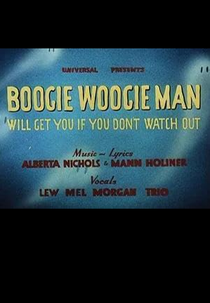 Boogie Woogie Man Will Get You If You Don't Watch Out (Boogie Woogie Man Will Get You If You Don't Watch Out)