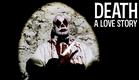 "DEATH: A LOVE STORY" (2015) - Official Movie Trailer