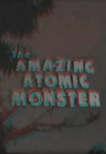 The Amazing Atomic Monster (The Amazing Atomic Monster)