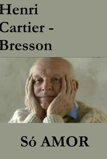 Henri Cartier-Bresson - Só Amor - Poster / Capa / Cartaz - Oficial 2