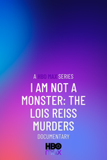 Eu Não Sou um Monstro: Os Assassinatos de Lois Riess (I Am Not a Monster: The Lois Riess Murders)
