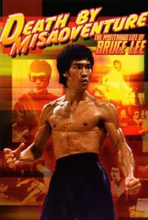 Death by Misadventure: The Mysterious Life of Bruce Lee - Poster / Capa / Cartaz - Oficial 1