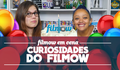 CURIOSIDADES SOBRE O FILMOW | Filmow em Cena