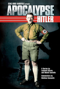 Apocalipse: A Ascenção de Hitler - Poster / Capa / Cartaz - Oficial 3