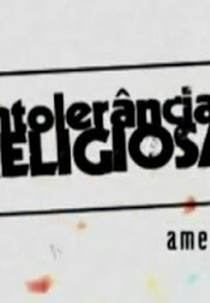 Intolerância Religiosa - Ameaça à paz (Intolerância Religiosa - Ameaça à paz)