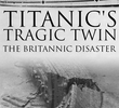 O trágico gêmeo do Titanic: O desastre do Britannic