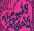 The Dirdy Birdy