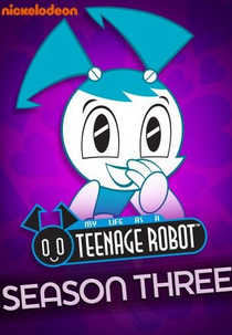 Uma Robô Adolescente (3ª temporada) (My Life as a Teenage Robot (Season 3))