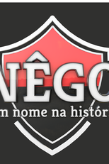 Nêgo: Um nome na história (Nêgo: Um nome na história)