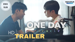 Trailer: [OFFICIAL TRAILER] ONE DAY MIRACLE มหัศจรรย์วันเดียว [ENG SUB] หนังวาย หนังเกย์ BL BOYS LOVE THAI BL