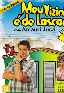 Meu vizinho é de Lascar (Meu vizinho é de lascar)