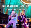 Internacional Jazz Day 10th Aniversário Celebration