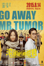 Go Away Mr. Tumor (Gun dan ba! Zhong liu jun)