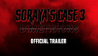 Soraya's Case 3 (Official Trailer)