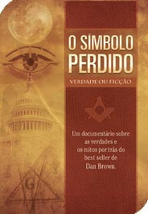 O Símbolo Perdido: verdade ou ficção? (The Last Symbol: truth or fiction)