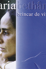 Maria Bethânia: Brincar de Viver (Maria Bethânia: Brincar de Viver)