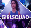 Girlsquad (1ª Temporada)