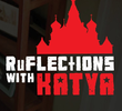 Ruflections with Katya