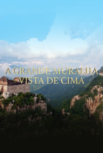 A Grande Muralha Vista de Cima - Poster / Capa / Cartaz - Oficial 1