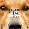 Crítica: Quatro Vidas de um Cachorro (“A Dog’s Purpose”) | CineCríticas