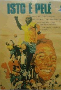 Isto é Pelé - Poster / Capa / Cartaz - Oficial 3