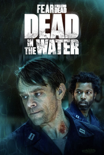 Fear the Walking Dead: Dead in the Water - Poster / Capa / Cartaz - Oficial 1