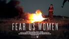 FEAR US WOMEN - OFFICIAL TRAILER (INTERNATIONAL VERSION)