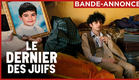 LE DERNIER DES JUIFS | bande-annonce