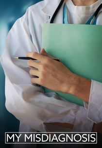 Erros Médicos: Vidas Alteradas (My Misdiagnosis)