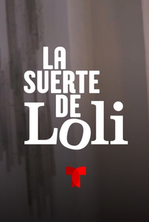 La Suerte de Loli - Poster / Capa / Cartaz - Oficial 2