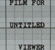 Film for untitled viewer