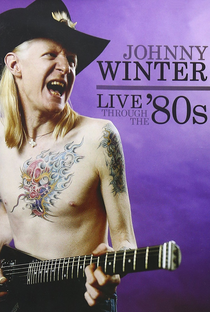 Johnny Winter - Live Through The '80s - Poster / Capa / Cartaz - Oficial 1