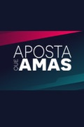 Poster de Série Aposta Que Amas (2015)