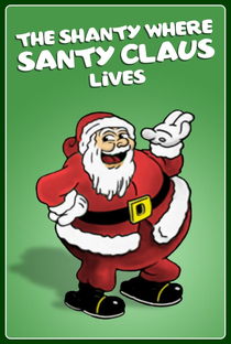 The Shanty Where Santy Claus Lives - Poster / Capa / Cartaz - Oficial 1