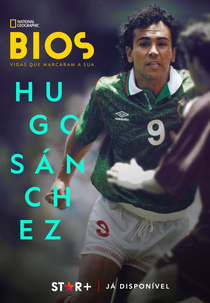 Bios. Vidas que Marcaram a Sua: Hugo Sánchez (Bios: Hugo Sánchez)