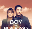 The Boy That Never Was