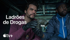 Ladrões de Drogas — Trailer Oficial | Apple TV+