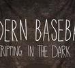 Modern Baseball - Tripping in the Dark