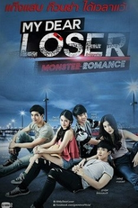 My Dear Loser Series: Monster Romance (My Dear Loser รักไม่เอาถ่าน Monster Romance)