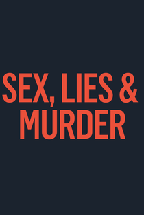 Sexo, Mentiras e Assassinato (1ª Temporada) - Poster / Capa / Cartaz - Oficial 1