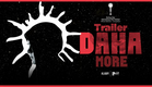 DAHA (MORE) Trailer